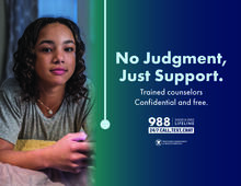 A teen on their phone. No judgement, just support. Trained counselors, confidential and free. 988 Suicide and Crisis Lifeline. 24/7 call, text, chat. Wisconsin Department of Health Services.